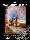 The Enchanted Castle. E-book. Formato EPUB ebook di Edith Nesbit