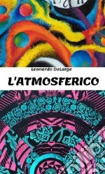 L&apos; Atmosferico. E-book. Formato EPUB ebook