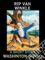 Rip Van WinkleA Short Story. E-book. Formato Mobipocket