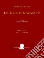 Le due fidanzate(Partitura - Full Score). E-book. Formato PDF