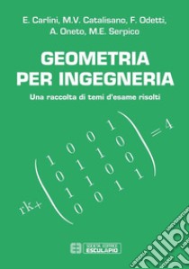 Geometria per Ingegneria. Raccolta di temi d’esame risolti. E-book. Formato PDF ebook di Enrico Carlini