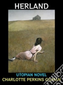 HerlandUtopian Novel. E-book. Formato EPUB ebook di Charlotte Perkins Gilman