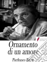 Ornamento di un amore . E-book. Formato Mobipocket ebook