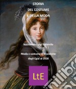 Storia del costume e della modaLa moda in Occidente dagli Egizi al 2020. E-book. Formato EPUB ebook