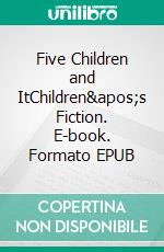 Five Children and ItChildren&apos;s Fiction. E-book. Formato Mobipocket ebook