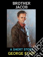 Brother JacobA Short Story. E-book. Formato EPUB ebook