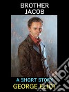 Brother JacobA Short Story. E-book. Formato EPUB ebook