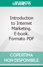 Introduction to Internet Marketing. E-book. Formato PDF ebook di TiffanyDow