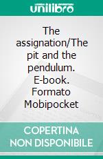 The assignation/The pit and the pendulum. E-book. Formato Mobipocket ebook