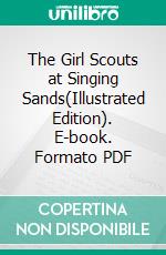 The Girl Scouts at Singing Sands(Illustrated Edition). E-book. Formato PDF ebook