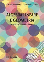 Algebra Lineare e Geometria. Esercizi, Quiz e Temi d’esame. E-book. Formato PDF ebook