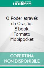 O Poder através da Oração. E-book. Formato Mobipocket ebook