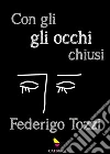 Con gli occhi chiusi. E-book. Formato EPUB ebook