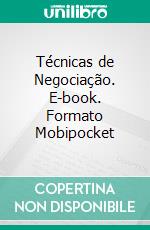 Técnicas de Negociação. E-book. Formato Mobipocket ebook di André Vinicius da Silva