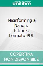 Misinforming a Nation. E-book. Formato PDF ebook di Willard Huntington Wright