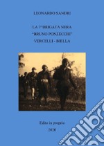 La 7^Brigata nera 'Bruno Ponzecchi' Vercelli - Biella. E-book. Formato PDF ebook