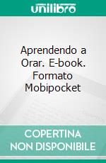 Aprendendo a Orar. E-book. Formato Mobipocket ebook