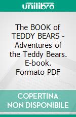 The BOOK of TEDDY BEARS - Adventures of the Teddy Bears. E-book. Formato PDF ebook di Adah Louise Sutton