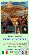 Fernand Cortez (1809)o La conquista del Messico. E-book. Formato Mobipocket ebook di Gaspare Spontini