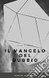 Il Vangelo del dubbio. E-book. Formato PDF ebook di Mariyan Dimiccoli