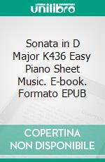 Sonata in D Major K436 Easy Piano Sheet Music. E-book. Formato EPUB ebook di Silvertonalities