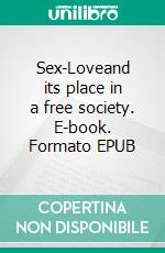 Sex-Loveand its place in a free society. E-book. Formato EPUB ebook di Edward Carpenter