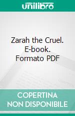 Zarah the Cruel. E-book. Formato PDF ebook di Joan Conquest