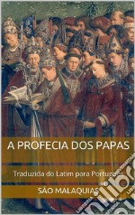 A Profecia dos PapasTraduzida do Latim para Português. E-book. Formato EPUB ebook