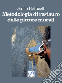 Metodologia di Restauro delle Pitture Murali. E-book. Formato EPUB ebook