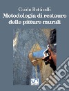 Metodologia di Restauro delle Pitture Murali. E-book. Formato EPUB ebook