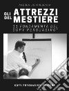 Gli attrezzi del mestiere11 Fondamenta del Copy Persuasivo®. E-book. Formato EPUB ebook di Andrea Lisi