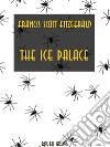 The Ice Palace. E-book. Formato EPUB ebook