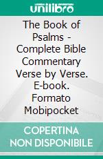 The Book of Psalms - Complete Bible Commentary Verse by Verse. E-book. Formato Mobipocket ebook di Matthew Henry