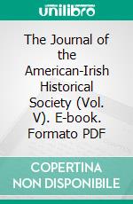 The Journal of the American-Irish Historical Society (Vol. V). E-book. Formato PDF ebook