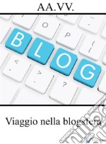 Viaggio nella blogsfera. E-book. Formato EPUB ebook