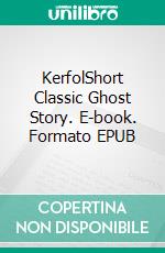 KerfolShort Classic Ghost Story. E-book. Formato PDF ebook di Edith Wharton