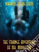 The Strange Adventures of Mr. Middleton. E-book. Formato Mobipocket ebook