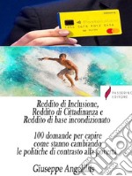 Reddito di Inclusione, Reddito di Cittadinanza e Reddito di base incondizionato.  100 domande per capire come stanno cambiando le politiche di contrasto alla povertà. E-book. Formato Mobipocket ebook