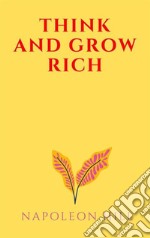 Think And Grow Rich. E-book. Formato EPUB