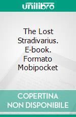 The Lost Stradivarius. E-book. Formato Mobipocket ebook di J. Meade Falkner