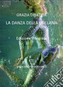 La danza della collana. E-book. Formato Mobipocket ebook di Grazia Deledda