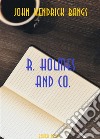 R. Holmes &amp; Co.. E-book. Formato EPUB ebook