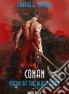 Conan: Queen of the Black Coast. E-book. Formato EPUB ebook di Robert Ervin Howard