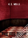 The Red Room. E-book. Formato Mobipocket ebook di H. G. Wells