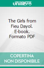 The Girls from Fieu Dayol. E-book. Formato PDF ebook di Robert F. Young