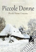 Piccole Donne - Piccole donne crescono. E-book. Formato Mobipocket ebook