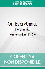 On Everything. E-book. Formato PDF