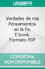 Verdades de mis Pensamientos en la Fe. E-book. Formato PDF ebook di Carlos Barrios