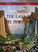 The Last of the Mohicans. E-book. Formato Mobipocket ebook