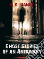 Ghost Stories of an Antiquary. E-book. Formato Mobipocket ebook